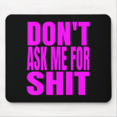 Dont Ask Me For  マウスパッド (正面)