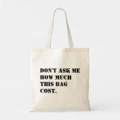 Don't Ask Me How Much This Bag Cost Funny Canvas トートバッグ (裏面)
