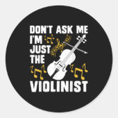 Dont Ask Me Im Just The Violinist  ラウンドシール (正面)