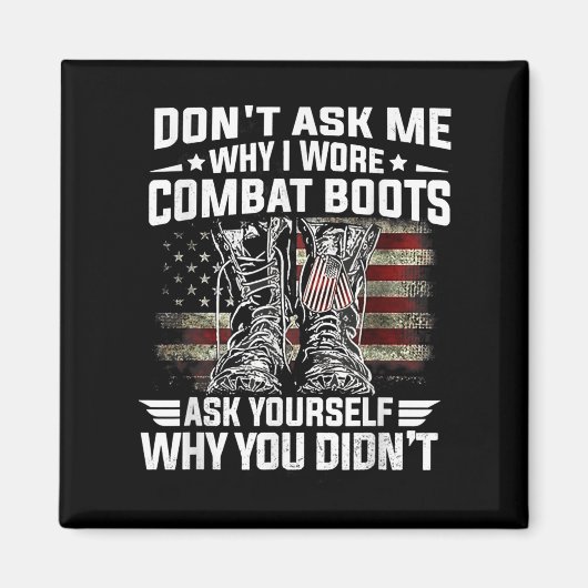 Dont Ask Me Why I Wore Combat Boots Ask Yourself A マグネット (正面)