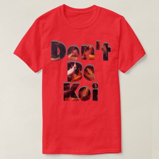 Dont Beコイ Tシャツ (デザイン正面)