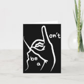 Dont Be A D K In Asl  カード (正面)