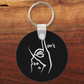 Dont Be A D K In Asl  キーホルダー (正面)