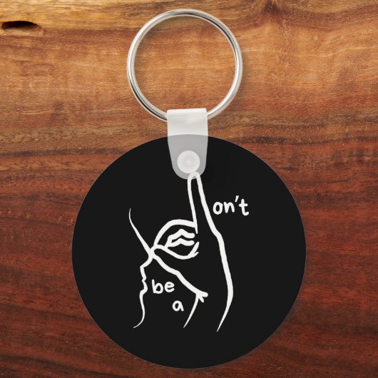 Dont Be A D K In Asl  キーホルダー (正面)