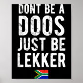 Dont Be A Doos Just Be Lekker  ポスター (正面)