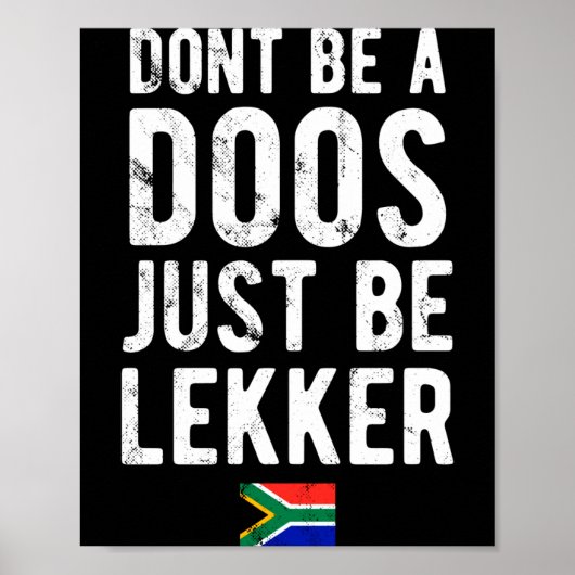 Dont Be A Doos Just Be Lekker  ポスター (正面)