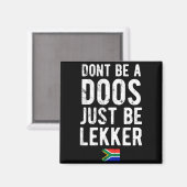 Dont Be A Doos Just Be Lekker  マグネット (正面/裏面)