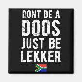Dont Be A Doos Just Be Lekker  マグネット (正面)