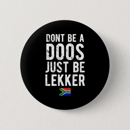 Dont Be A Doos Just Be Lekker  缶バッジ (正面)