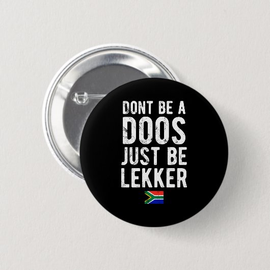 Dont Be A Doos Just Be Lekker  缶バッジ (正面&裏面)