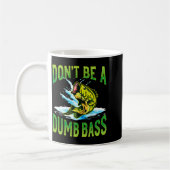 Dont Be A Dumb B Fishing  コーヒーマグカップ (左)