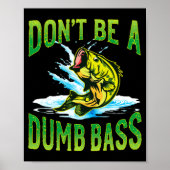 Dont Be A Dumb B Fishing ポスター (正面)
