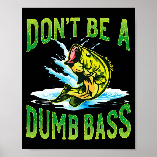 Dont Be A Dumb B Fishing  ポスター (正面)