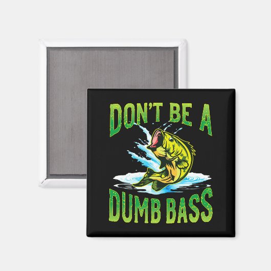Dont Be A Dumb B Fishing マグネット (正面/裏面)