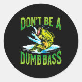 Dont Be A Dumb B Fishing  ラウンドシール (正面)