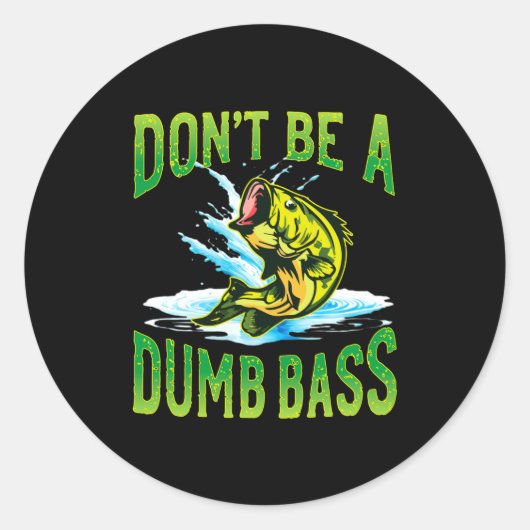 Dont Be A Dumb B Fishing  ラウンドシール (正面)