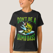 Dont Be A Dumb B Fishing Tシャツ (正面)