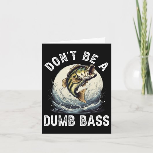 Don't Be A Dumb B Funny Fishing Joke For Dad  カード (正面)