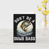 Don't Be A Dumb B Funny Fishing Joke For Dad  カード (黄色い花)