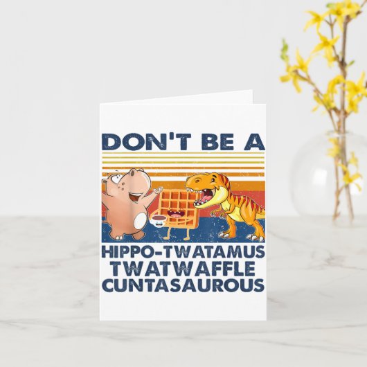 Don't Be A Hip-twatamus Twatwaffle Asaurous  カード (黄色い花)