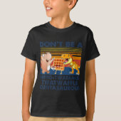 Don't Be A Hip-twatamus Twatwaffle Asaurous  Tシャツ (正面)