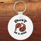 Dont Be A Jerk Jamaican Jerk Chicken Legs Foodie  キーホルダー (正面)