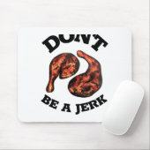 Dont Be A Jerk Jamaican Jerk Chicken Legs Foodie  マウスパッド (マウス)