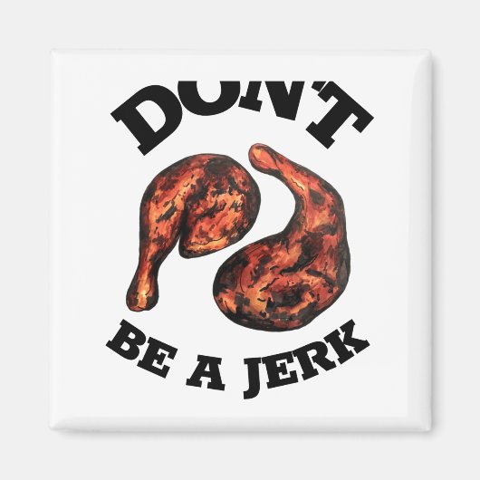 Dont Be A Jerk Jamaican Jerk Chicken Legs Foodie  マグネット (正面)