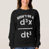 Dont Be A Jerk Math Physics Mathematical Equation  スウェットシャツ (正面)