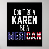 Dont Be A Karen Be A Merican Funny July 4th Patrio ポスター (正面)