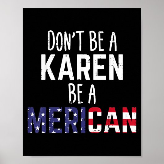 Dont Be A Karen Be A Merican Funny July 4th Patrio ポスター (正面)