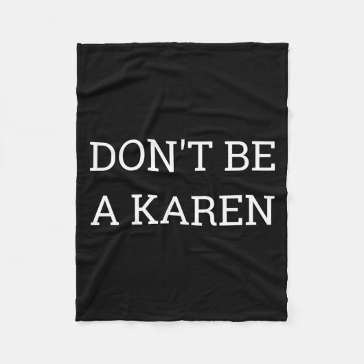 Dont Be A Karen Funny  フリースブランケット (正面)