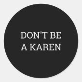 Dont Be A Karen Funny  ラウンドシール (正面)