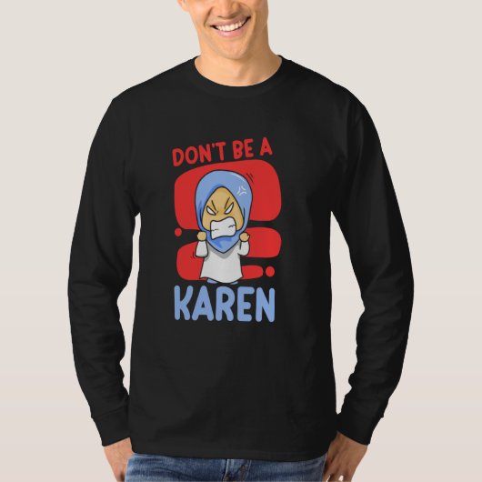 Don't Be A Karen Karens Calm Down Tシャツ (正面)