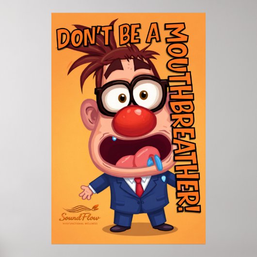Don't Be A Mouthbreather Poster ポスター (正面)
