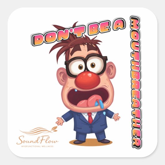 Don't Be A Mouthbreather Sticker (w/logo) スクエアシール (正面)