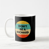 Dont Be A Richard  コーヒーマグカップ (左)