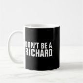 Dont Be A Richard  コーヒーマグカップ (左)