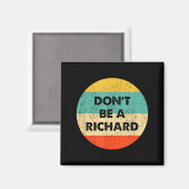 Dont Be A Richard  マグネット (正面/裏面)