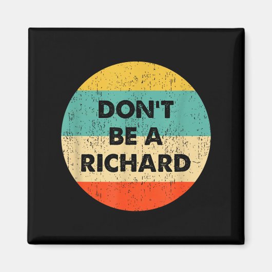 Dont Be A Richard  マグネット (正面)
