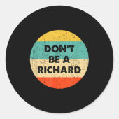 Dont Be A Richard  ラウンドシール (正面)