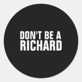 Dont Be A Richard  ラウンドシール (正面)
