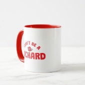 Don't Be A Richard Coffee Mug – Bold Red Sarcasm マグカップ (正面左)
