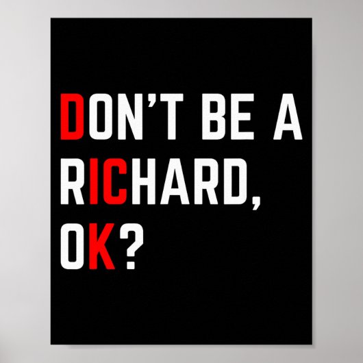 Don't Be A Richard Funny Joke Meme ポスター (正面)