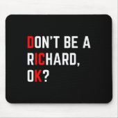 Don't Be A Richard Funny Joke Meme  マウスパッド (正面)