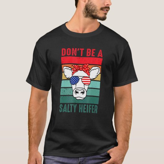 Don't Be A Salty Heifer Cowgirl Usa Flag Cows  Vin Tシャツ (正面)