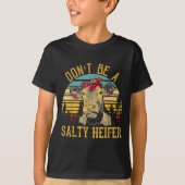 Dont Be A Salty Heifer Funny Cow  Tシャツ (正面)