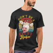 Don't be a salty heifer  livestock tシャツ (正面)