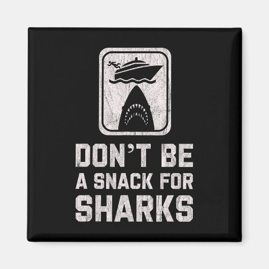 Don't Be A Snack For Sharks Funny Cruise Boating C マグネット (正面)