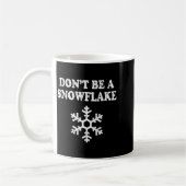 Don't Be A Snowflake - Funny Christmas コーヒーマグカップ (左)